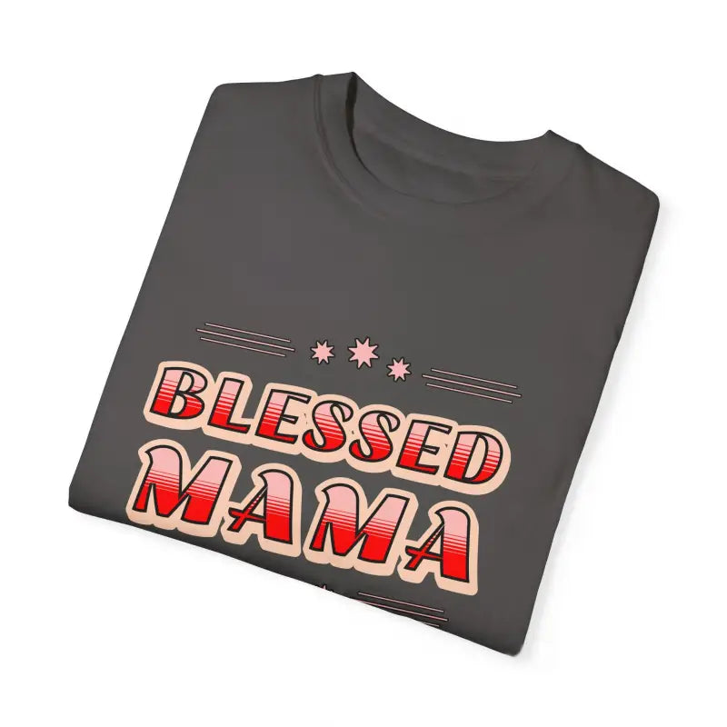 Blessed Mamma Garment-Dyed T-Shirt - Mother's Day - DipaliZ