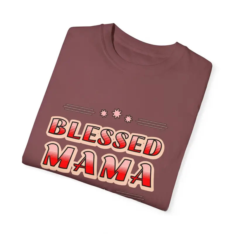 Blessed Mamma Garment-Dyed T-Shirt - Mother's Day - DipaliZ