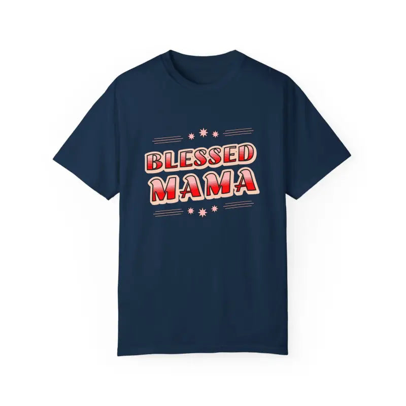 Blessed Mamma Garment-Dyed T-Shirt - Mother's Day - DipaliZ