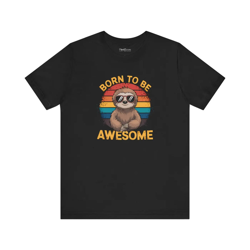 Unisex Jersey Short Sleeve Tee - Born to be Awesome Sloth - DipaliZ