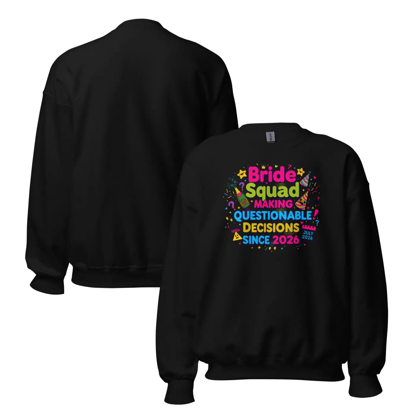 Bride Squad Questionable Decisions Sweatshirt - Air-Jet Spun - DipaliZ