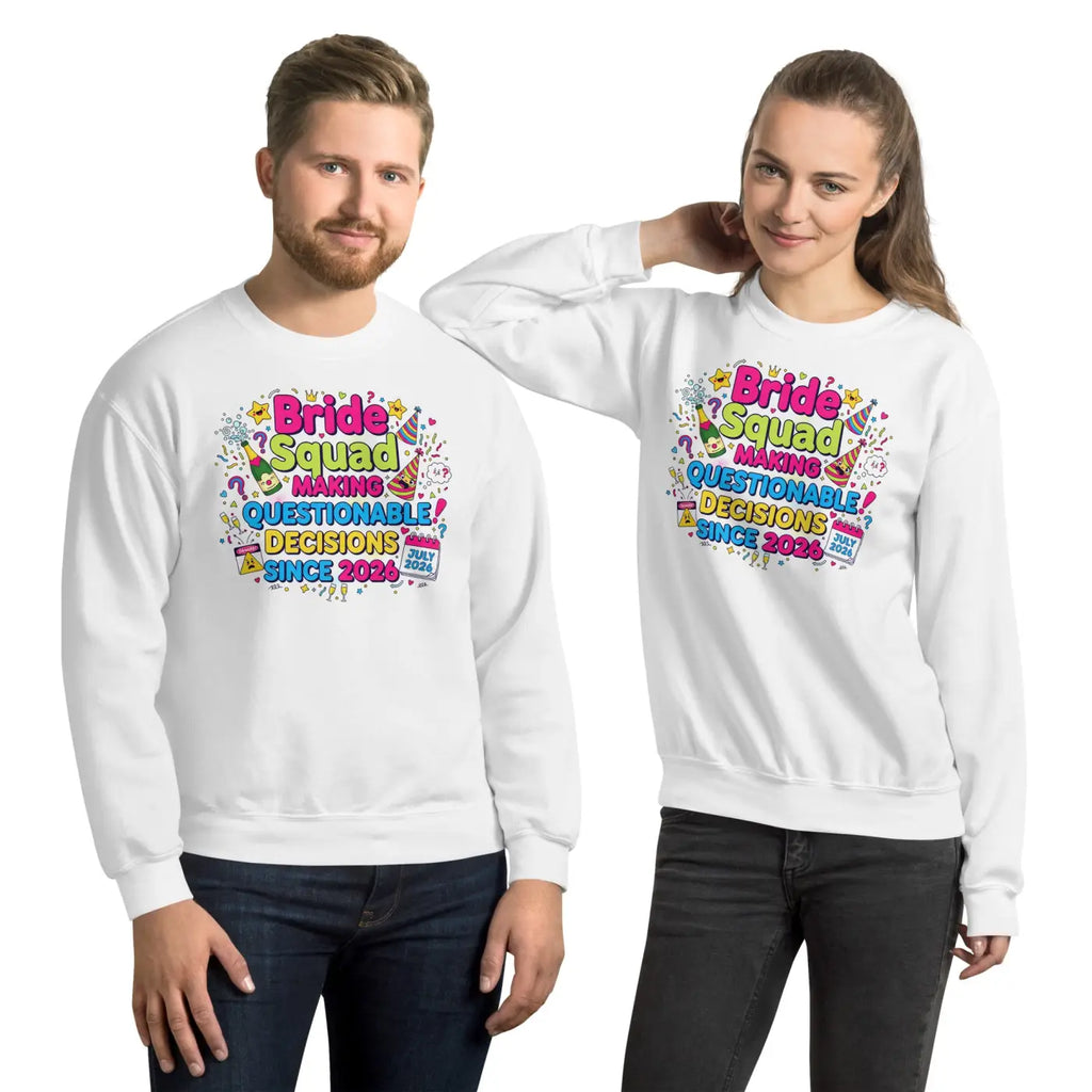 Bride Squad Questionable Decisions Sweatshirt - Air-Jet Spun - DipaliZ