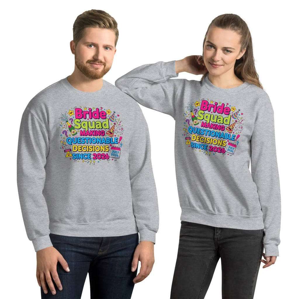Bride Squad Questionable Decisions Sweatshirt - Air-Jet Spun - DipaliZ