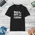 Bug Off I'm Coding Tee - Unisex Cotton Programmer Shirt - DipaliZ