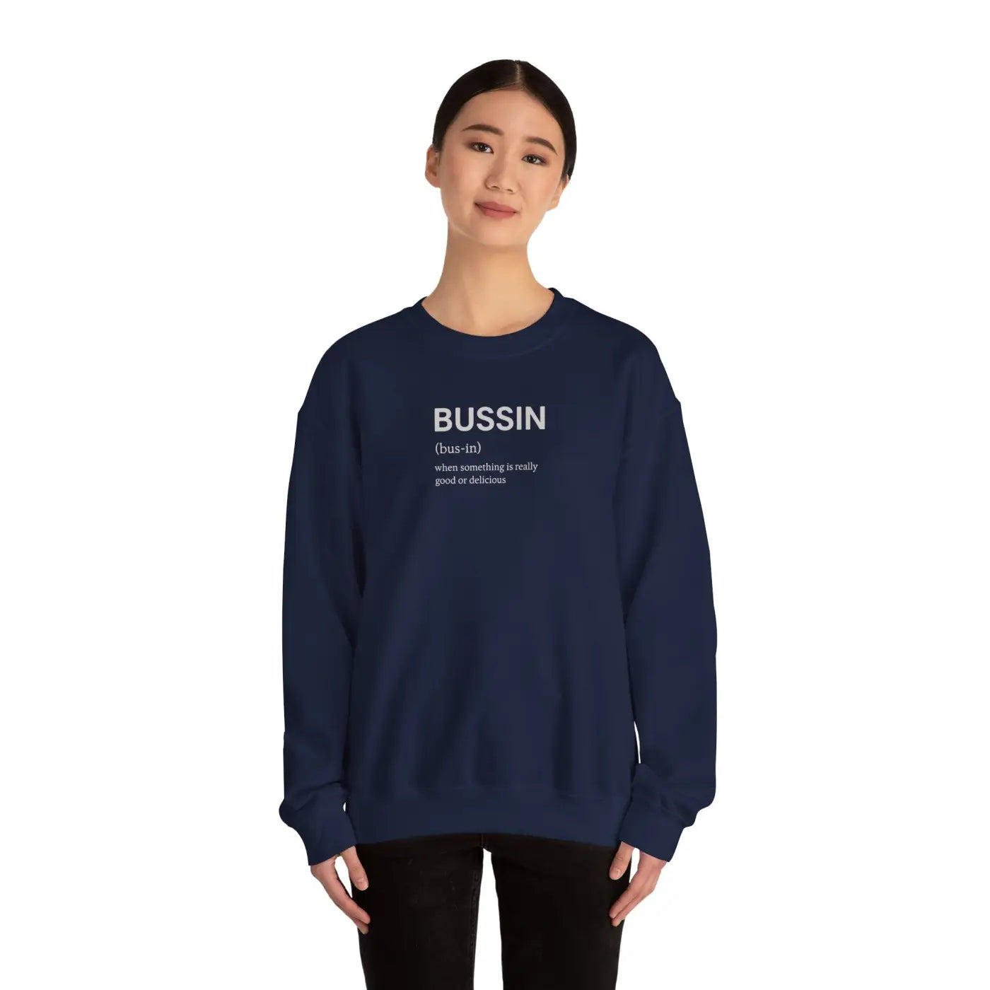 Bussin Crewneck Sweatshirt - Cozy Vibes Unisex Pullover - DipaliZ