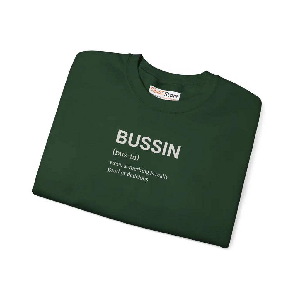 Bussin Crewneck Sweatshirt - Cozy Vibes Unisex Pullover - DipaliZ
