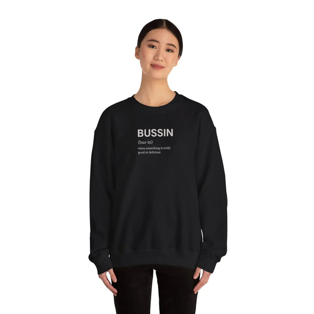 Bussin Crewneck Sweatshirt - Cozy Vibes Unisex Pullover - DipaliZ