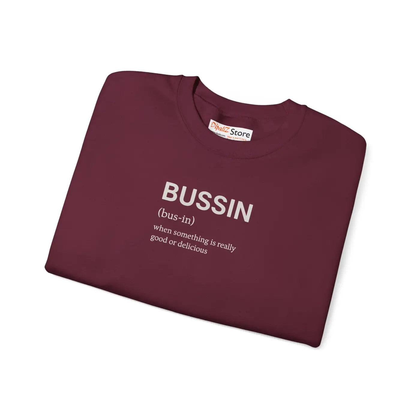 Bussin Crewneck Sweatshirt - Cozy Vibes Unisex Pullover - DipaliZ