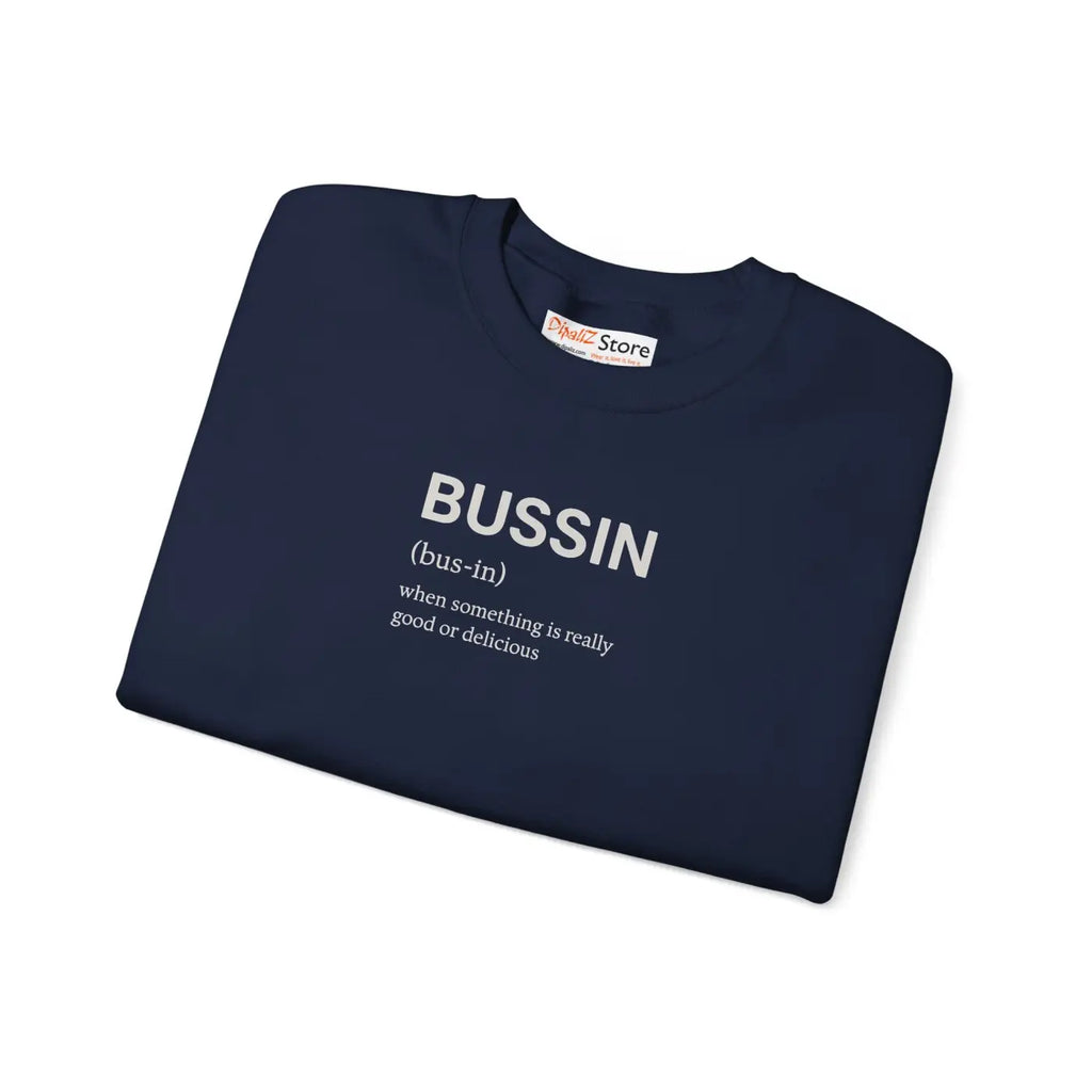 Bussin Crewneck Sweatshirt - Cozy Vibes Unisex Pullover - DipaliZ