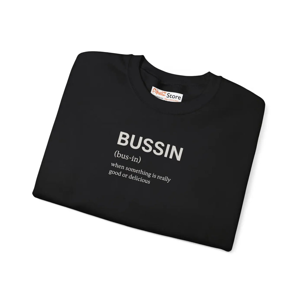 Bussin Crewneck Sweatshirt - Cozy Vibes Unisex Pullover - DipaliZ