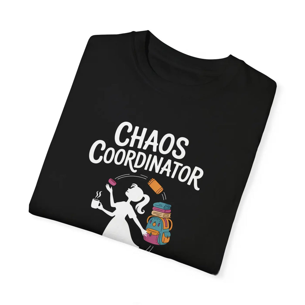 Chaos Coordinator Unisex Garment-Dyed T-Shirt - Busy Lives - DipaliZ