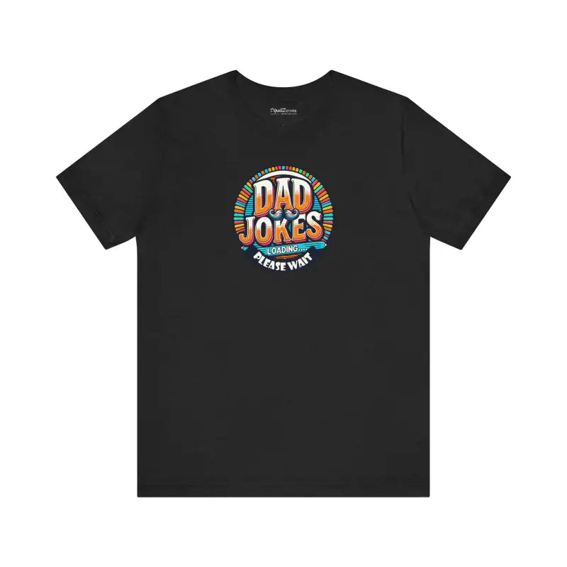 Unisex Jersey Short Sleeve Tee - Dad Jokes Loading - DipaliZ