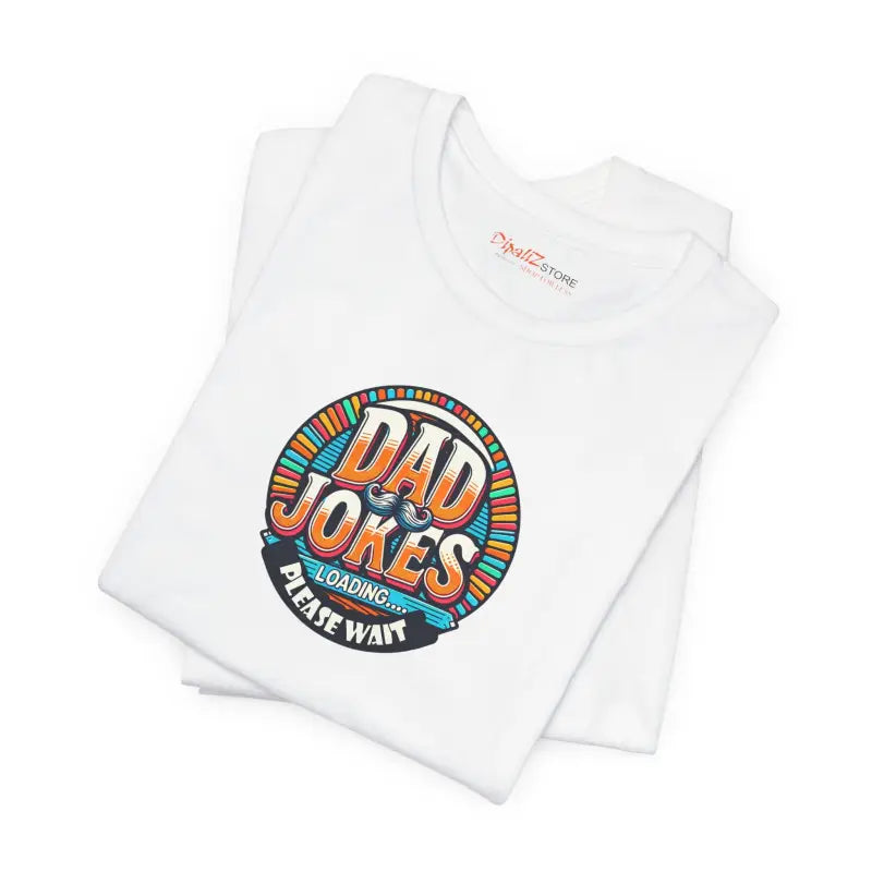 Unisex Jersey Short Sleeve Tee - Dad Jokes Loading - DipaliZ
