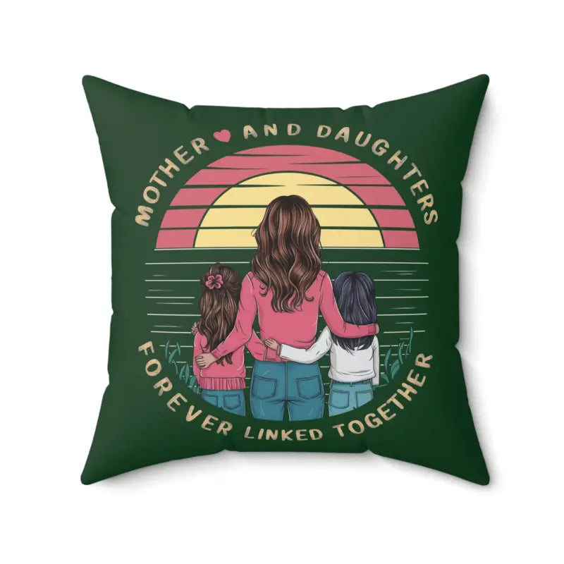 Daughters Are Forever Throw Pillow - Polyester Square - DipaliZ