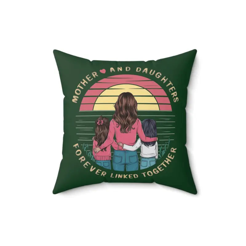 Daughters Are Forever Throw Pillow - Polyester Square - DipaliZ