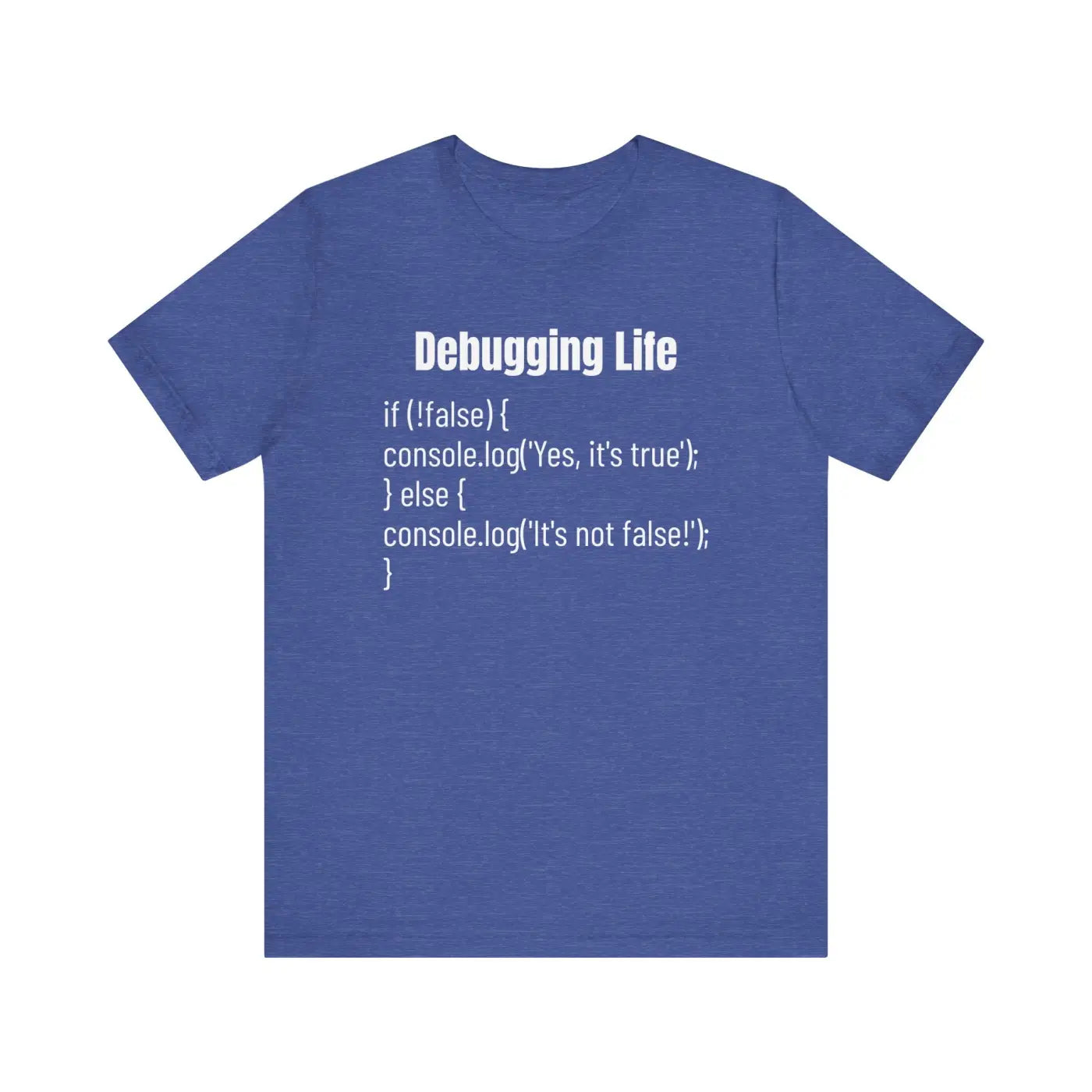 Debugging Life Unisex Tee - JavaScript Logic Design - DipaliZ
