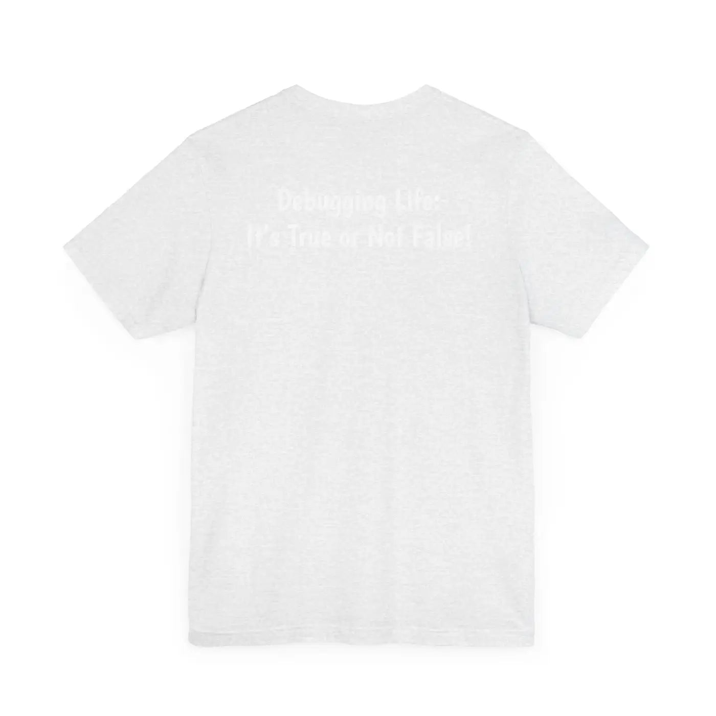 Debugging Life Unisex Tee - JavaScript Logic Design - DipaliZ
