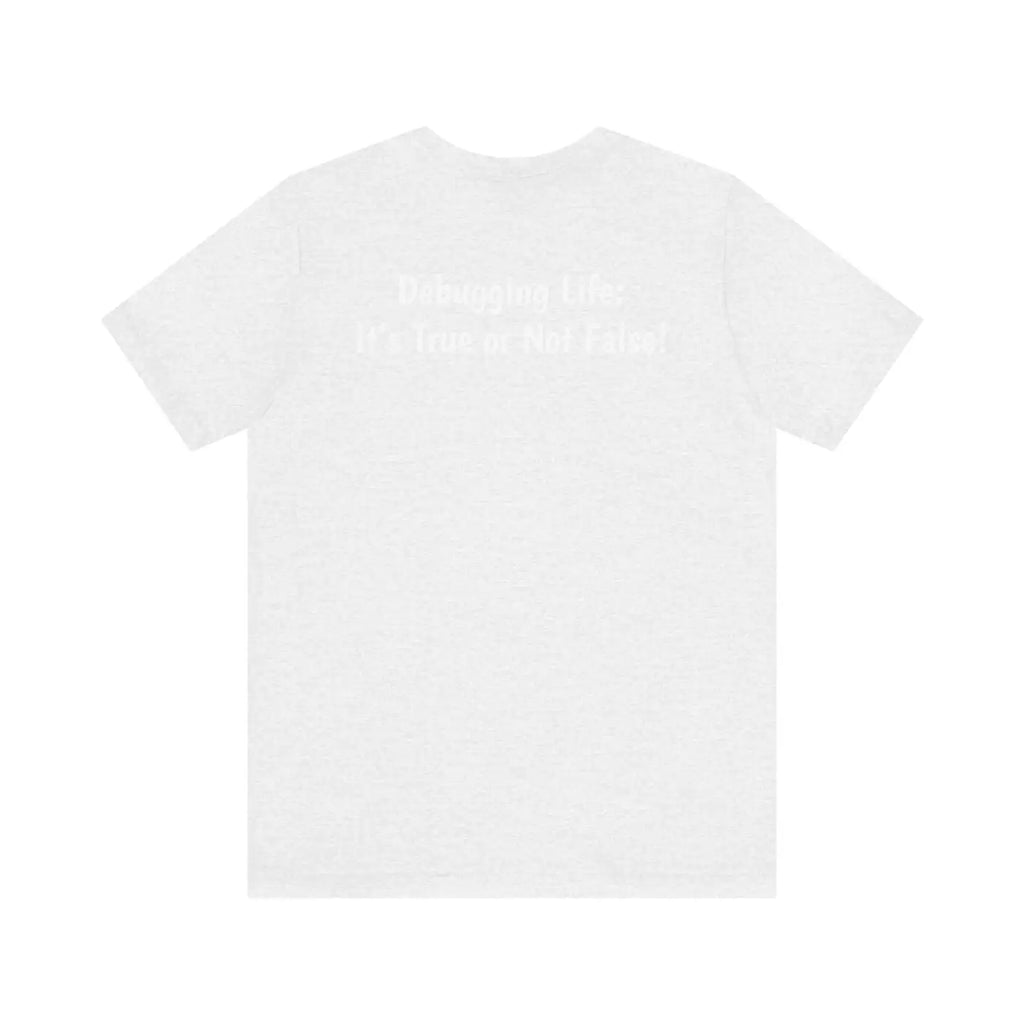 Debugging Life Unisex Tee - JavaScript Logic Design - DipaliZ