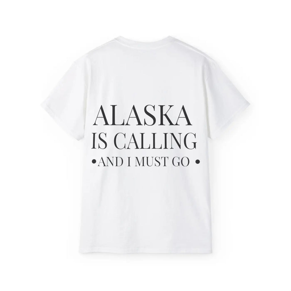 Alaska Is Calling Ultra Cotton Tee - Adventure Design - DipaliZ