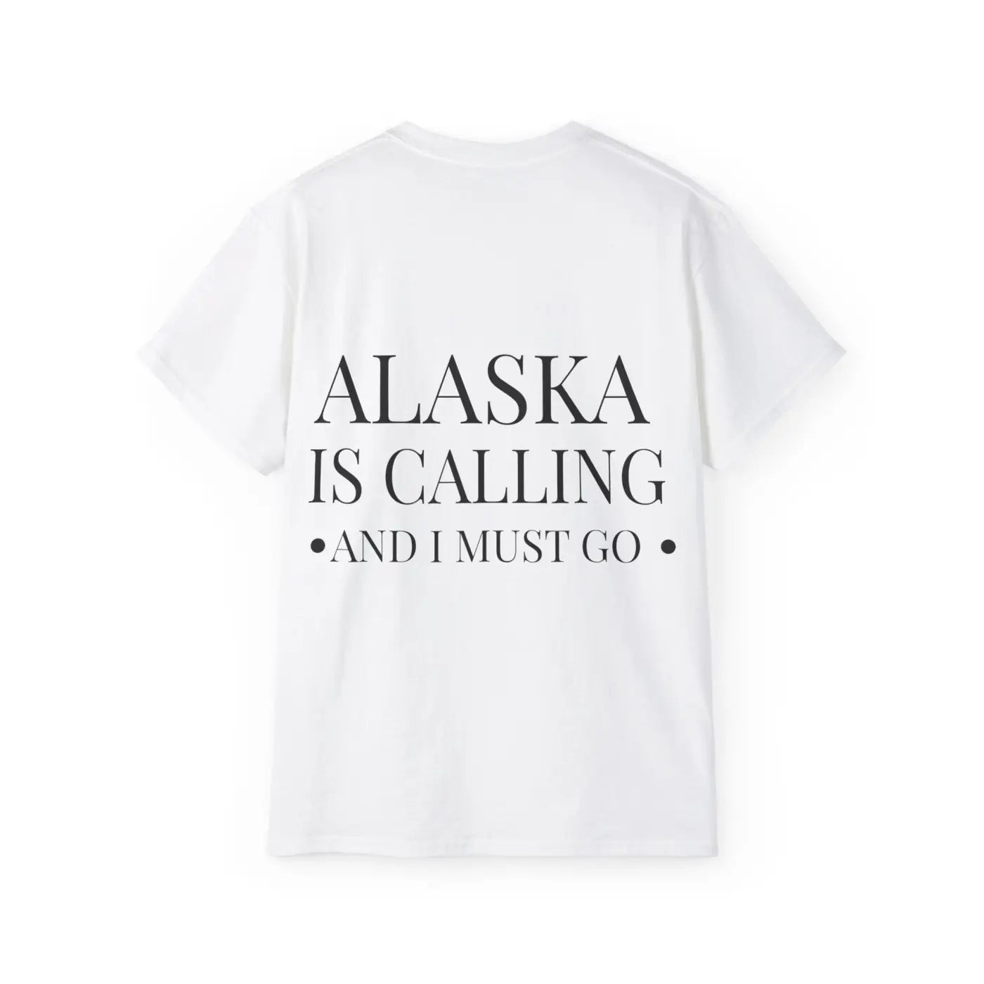 Alaska Is Calling Ultra Cotton Tee - Adventure Design - DipaliZ