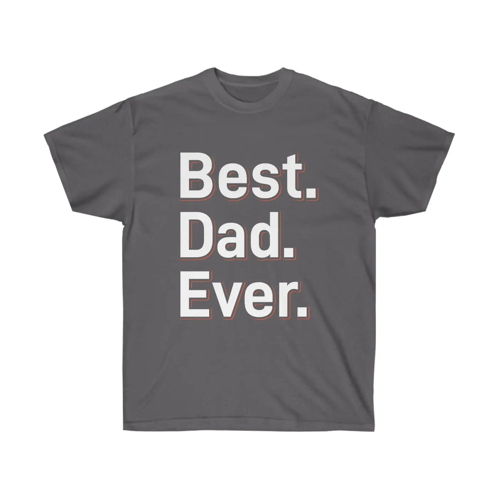 Best Dad Ever Ultra Cotton Tee - Father's Day Gift - DipaliZ