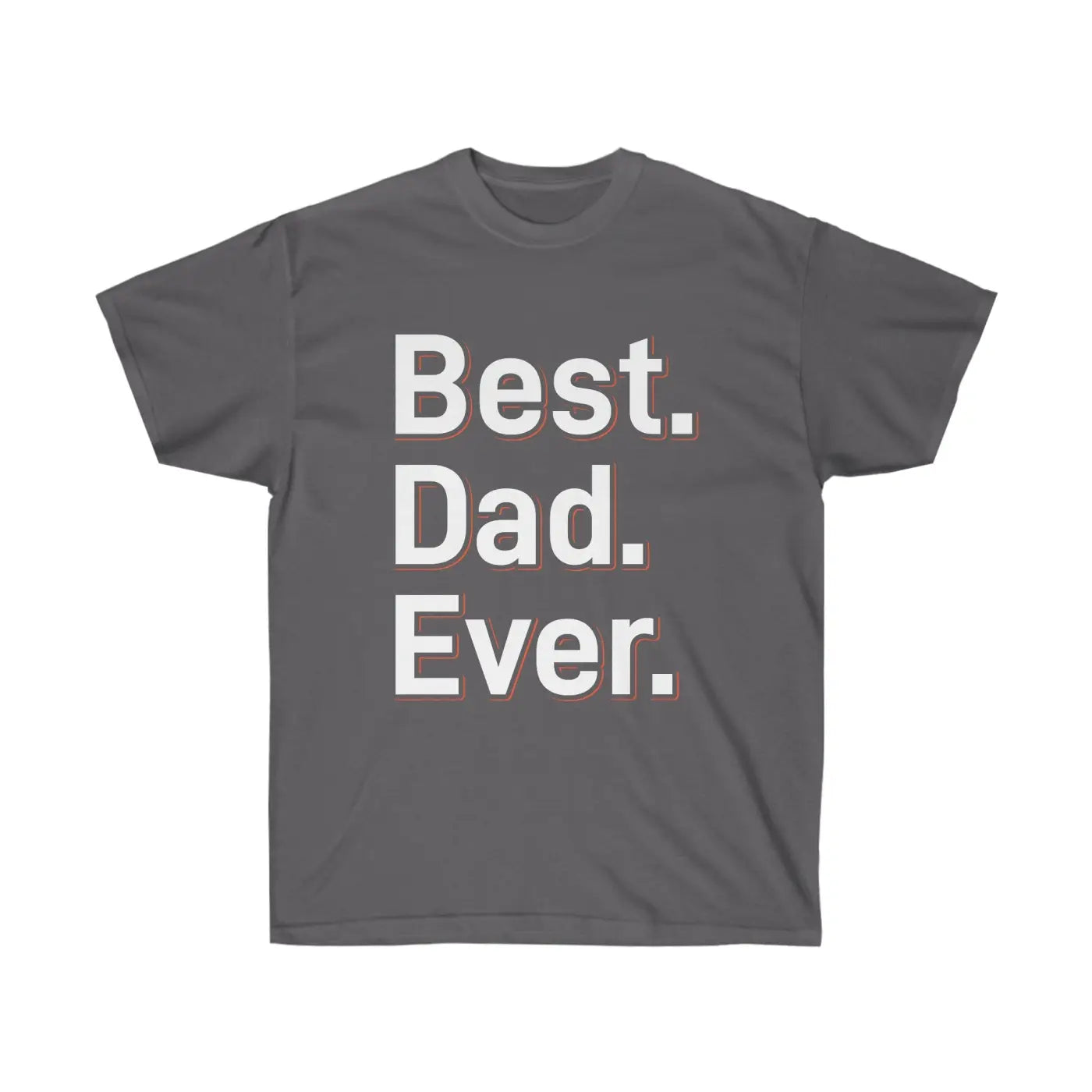 Best Dad Ever Ultra Cotton Tee - Father's Day Gift - DipaliZ