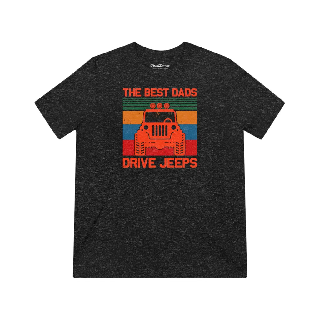 Dads Drive Jeeps Triblend Tee - Graphic Comfort Shirt - DipaliZ