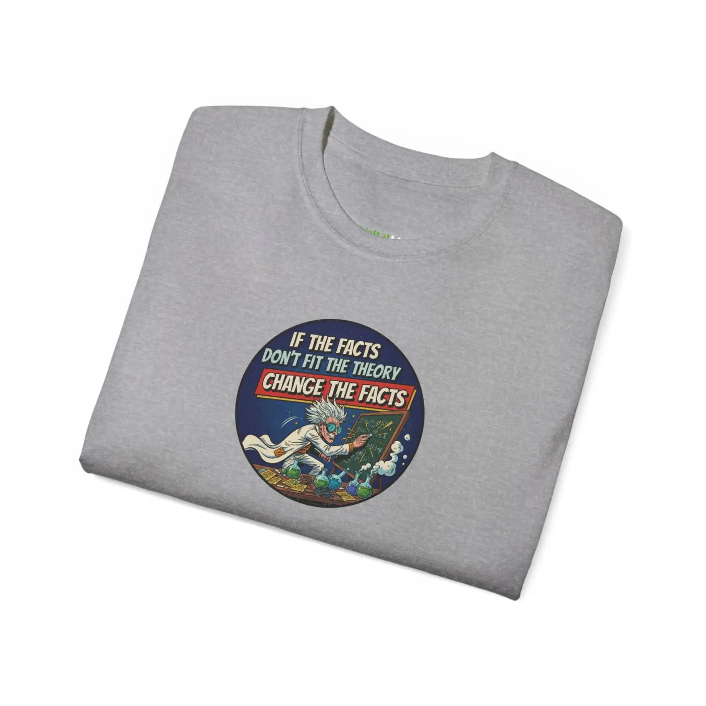 Science Tee - The Theory Changes The Facts Ultra Cotton - DipaliZ