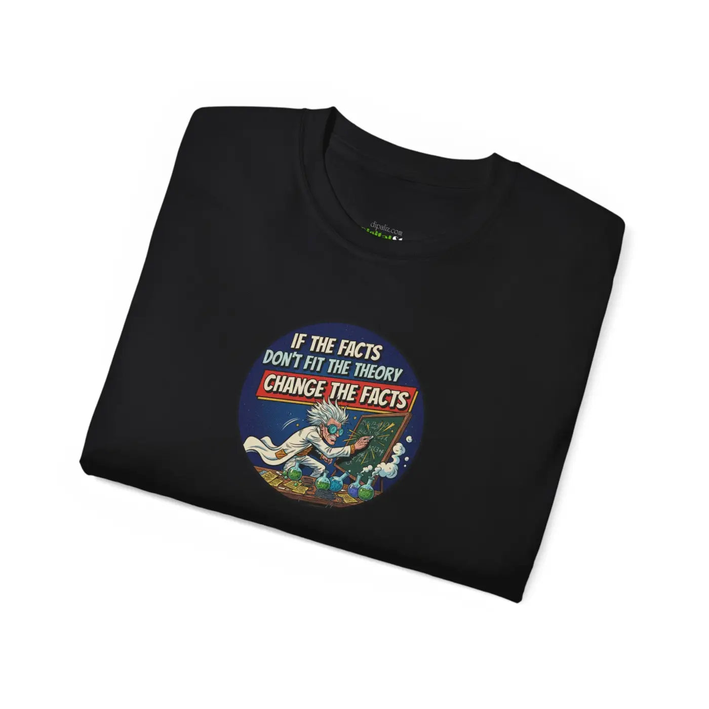 Science Tee - The Theory Changes The Facts Ultra Cotton - DipaliZ