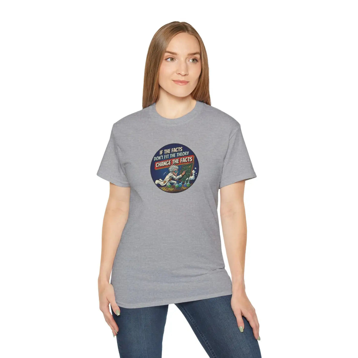 Science Tee - The Theory Changes The Facts Ultra Cotton - DipaliZ