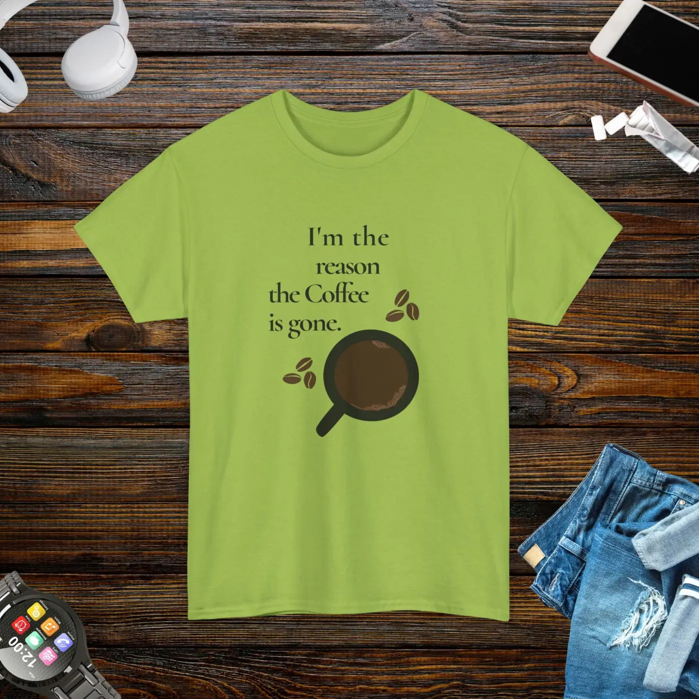 Coffee Tee - I'm The Reason The Coffee Is Gone - DipaliZ