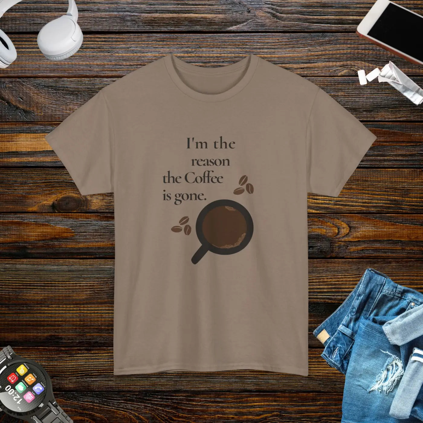 Coffee Tee - I'm The Reason The Coffee Is Gone - DipaliZ