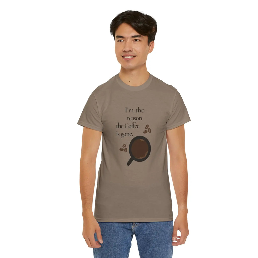 Coffee Tee - I'm The Reason The Coffee Is Gone - DipaliZ