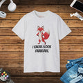 Fox Tee Ultra Cotton - I Know I Look Fabulous - DipaliZ