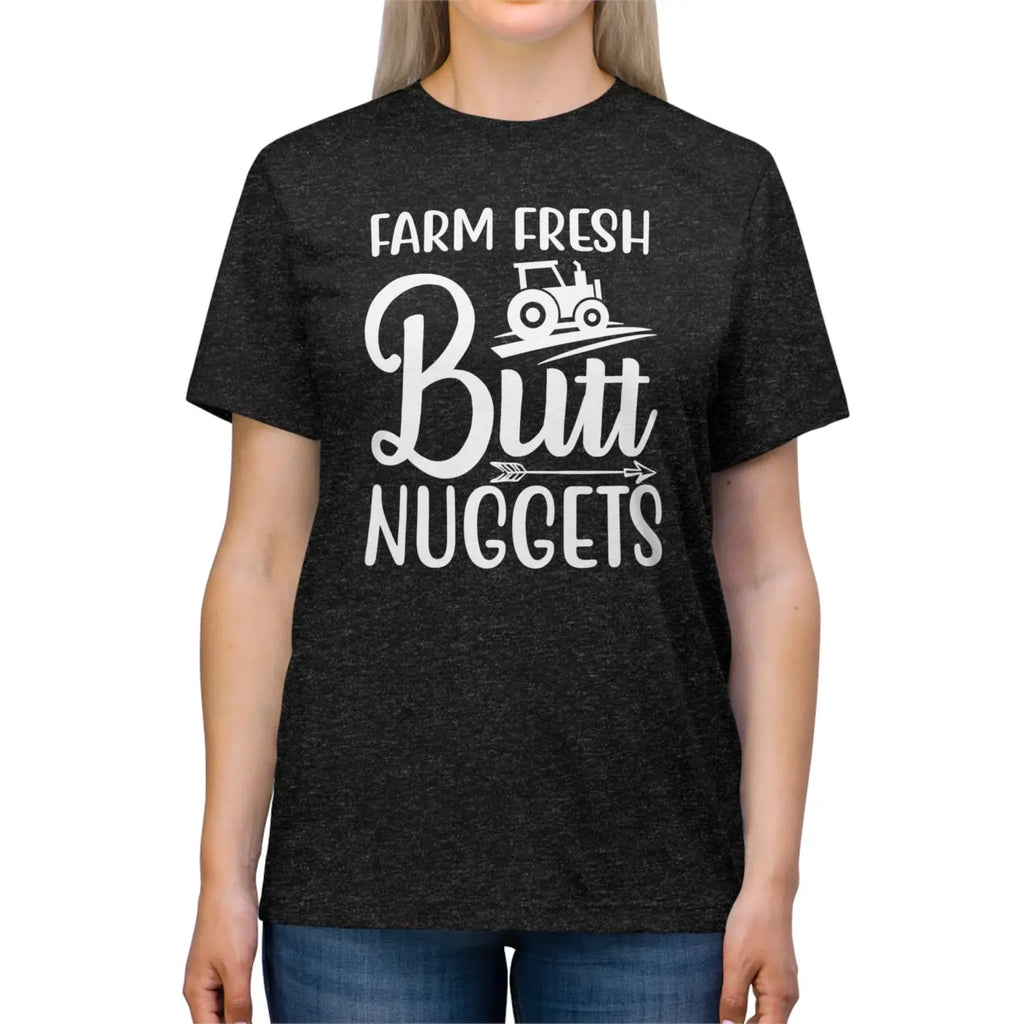 Farm Fresh Butt Nuggets Triblend Tee - Unisex Farm Shirt - DipaliZ