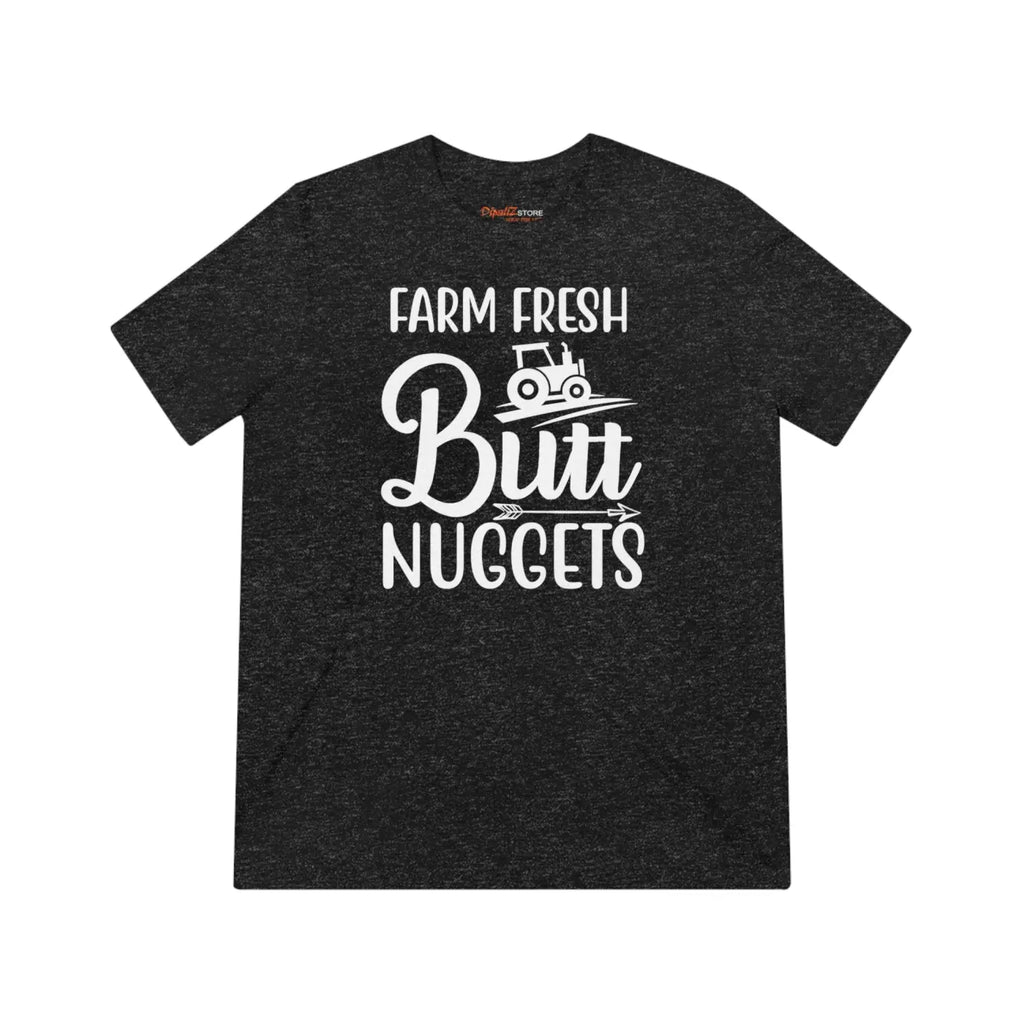 Farm Fresh Butt Nuggets Triblend Tee - Unisex Farm Shirt - DipaliZ