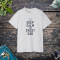 Ultra Cotton Tee - Keep Calm Trust Dad Father's Day - DipaliZ