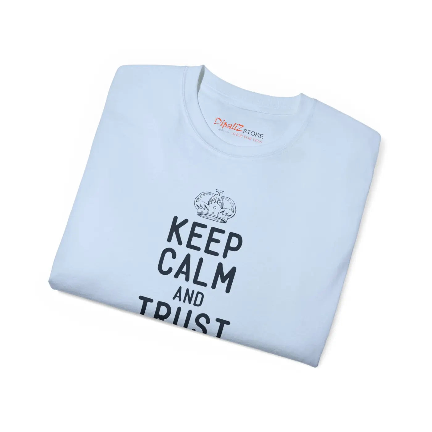 Ultra Cotton Tee - Keep Calm Trust Dad Father's Day - DipaliZ