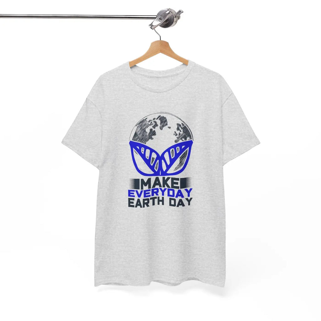 Make Everyday Earth Day Deluxe T Shirt - Unisex Heavy Cotton - DipaliZ