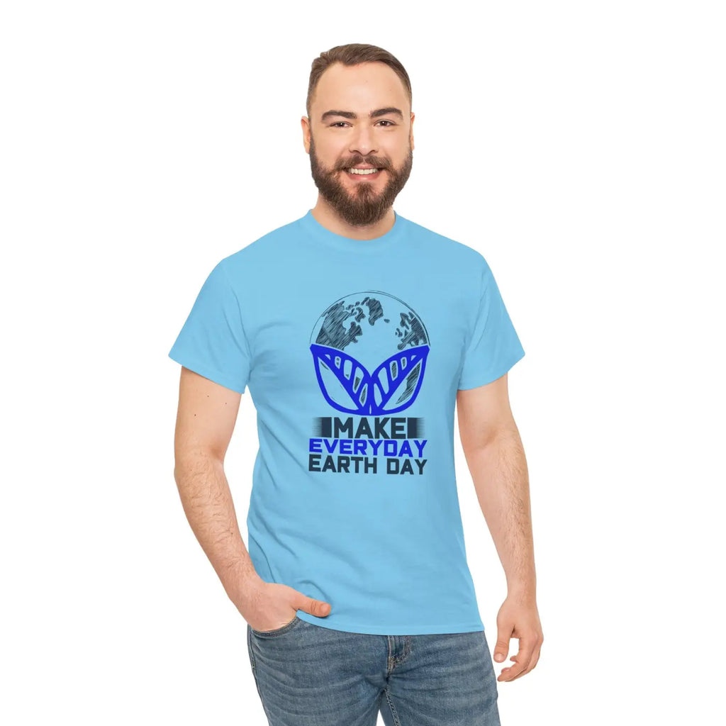 Make Everyday Earth Day Deluxe T Shirt - Unisex Heavy Cotton - DipaliZ