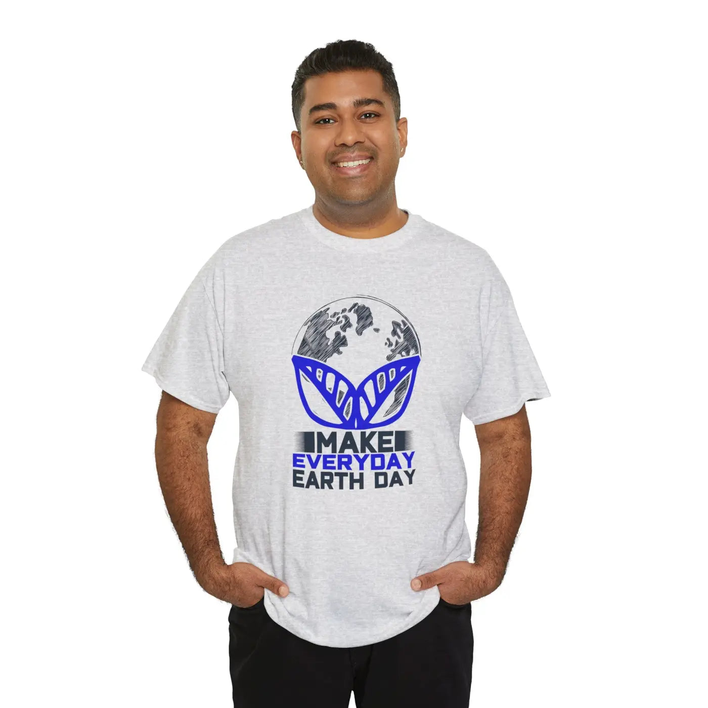 Make Everyday Earth Day Deluxe T Shirt - Unisex Heavy Cotton - DipaliZ