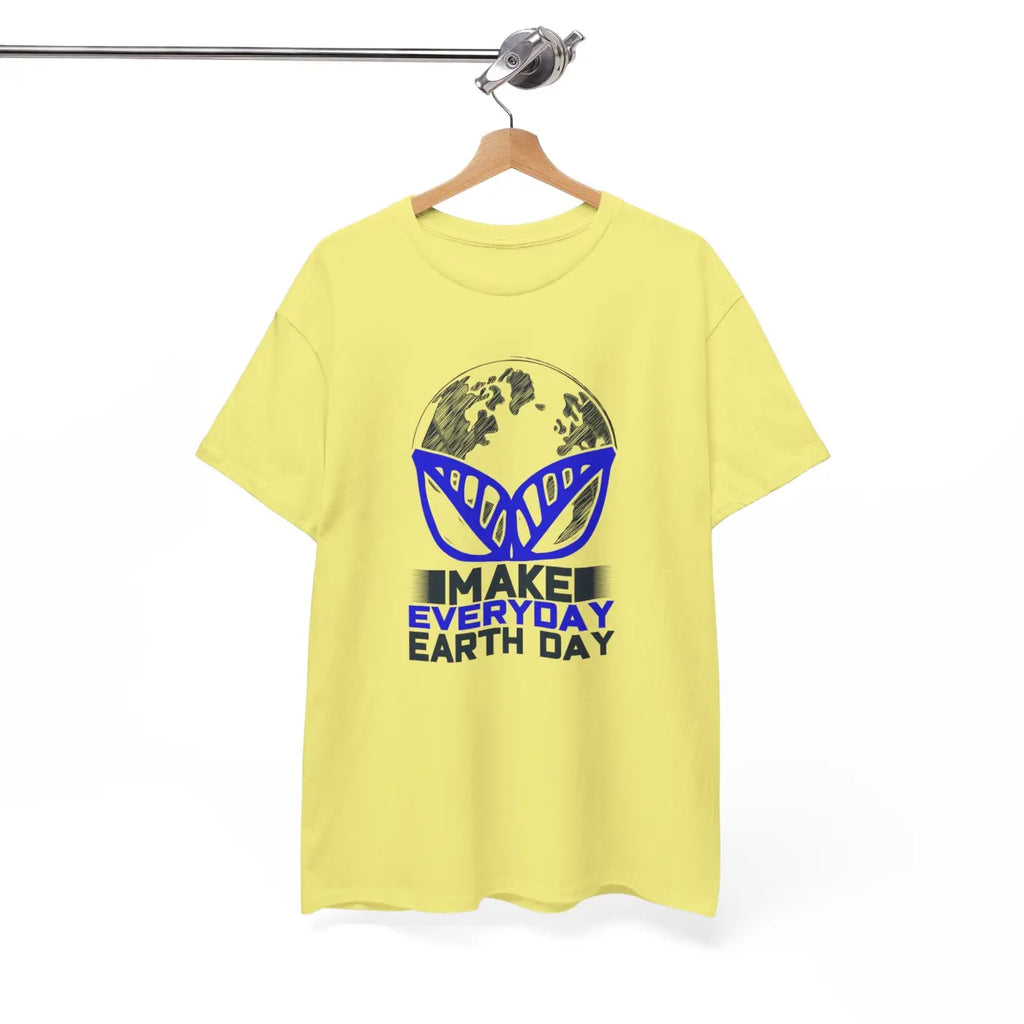 Make Everyday Earth Day Deluxe T Shirt - Unisex Heavy Cotton - DipaliZ