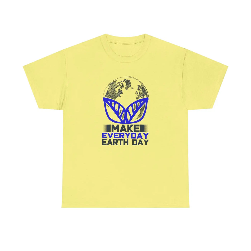 Make Everyday Earth Day Deluxe T Shirt - Unisex Heavy Cotton - DipaliZ