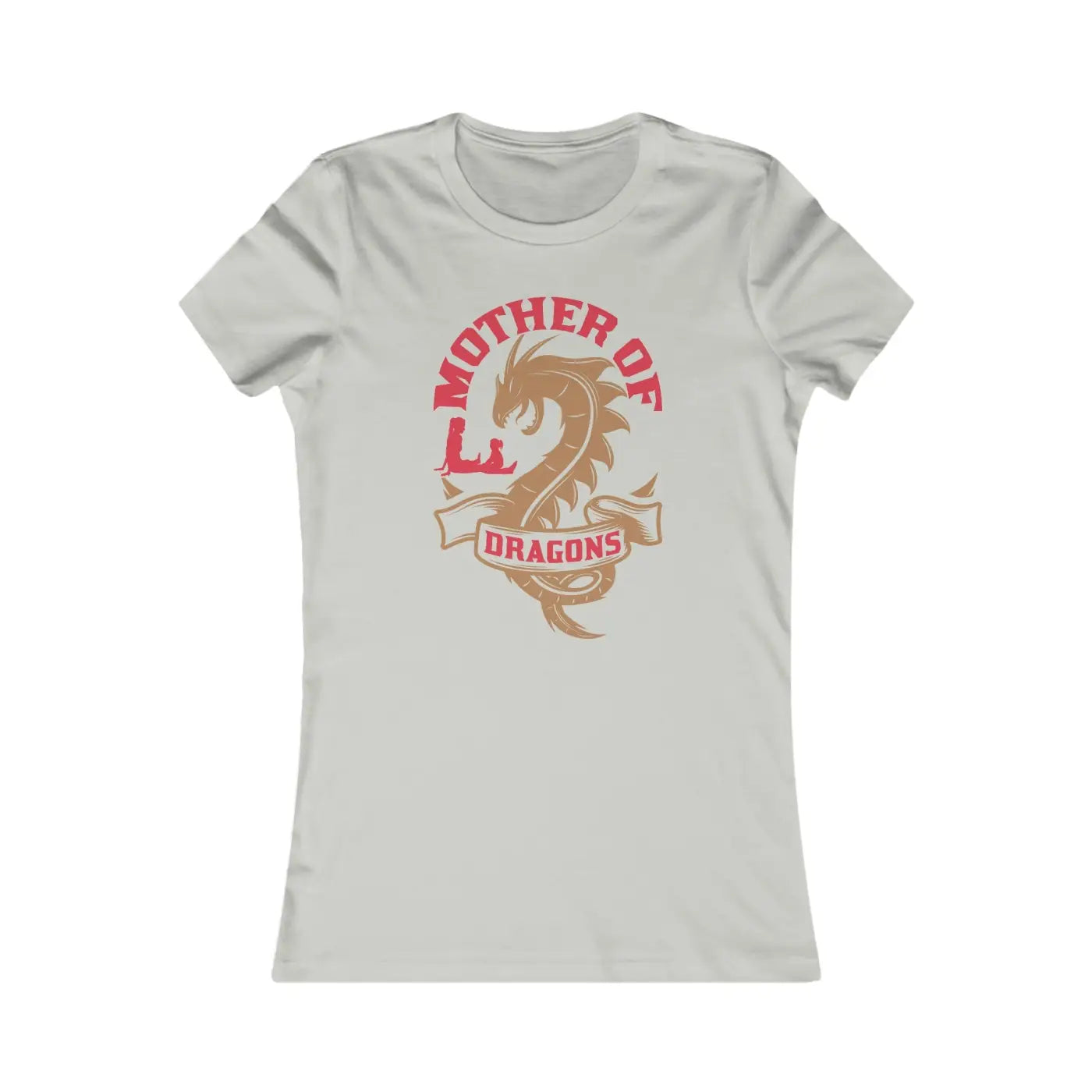 Women's Favorite Tee - Mother of Dragons Design - DipaliZ