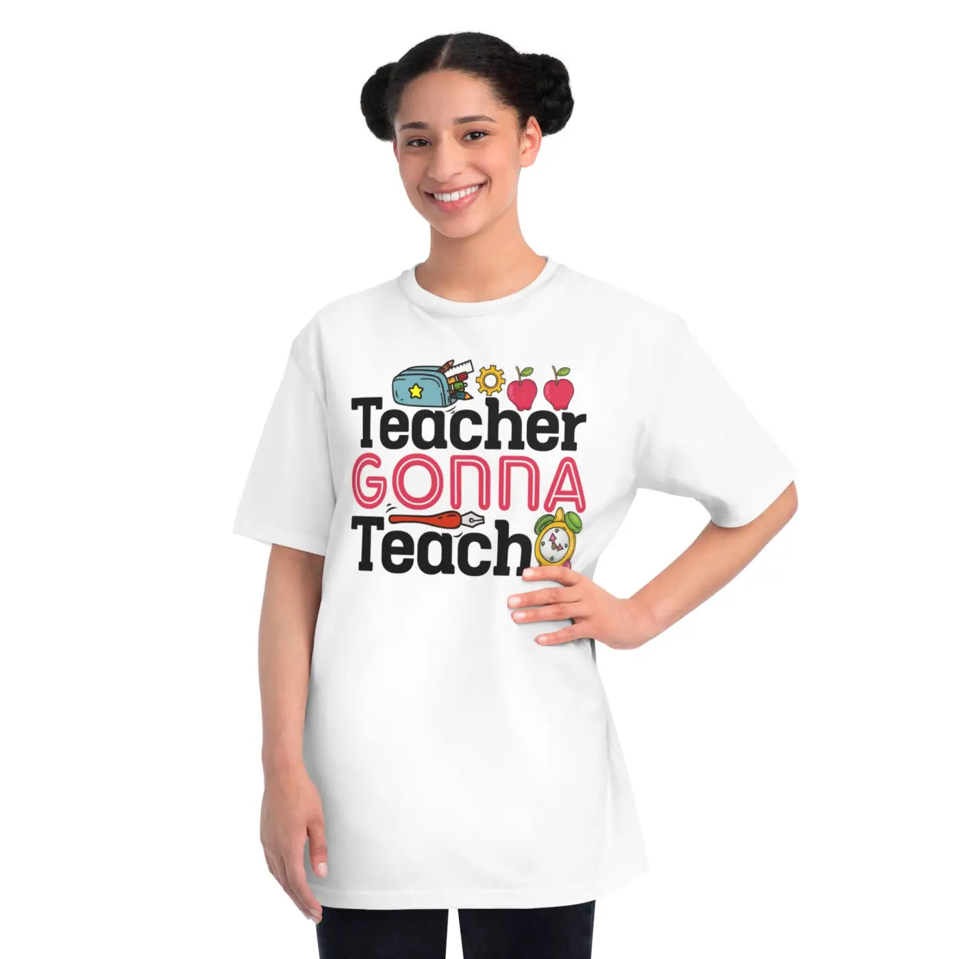 Teacher Gonna Teach Organic Unisex Classic T Shirt - DipaliZ