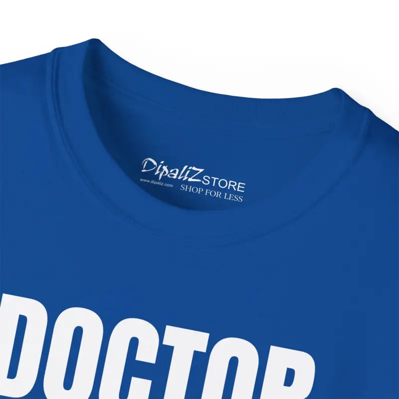 Doctor Mode On Tee - Ultra Cotton Style Statement - DipaliZ