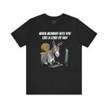 Monday Humor Short Sleeve Tee - Unisex Jersey Fit - DipaliZ