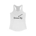 Dream Big Racerback Tank - Eco-Friendly Activewear - DipaliZ
