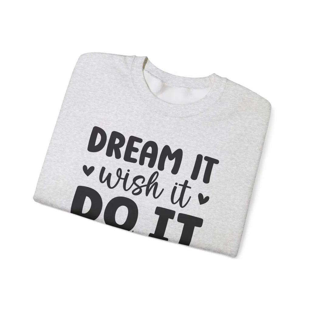 Cozy Unisex Heavy Blend Crewneck Sweatshirt - Dream It Do It - DipaliZ