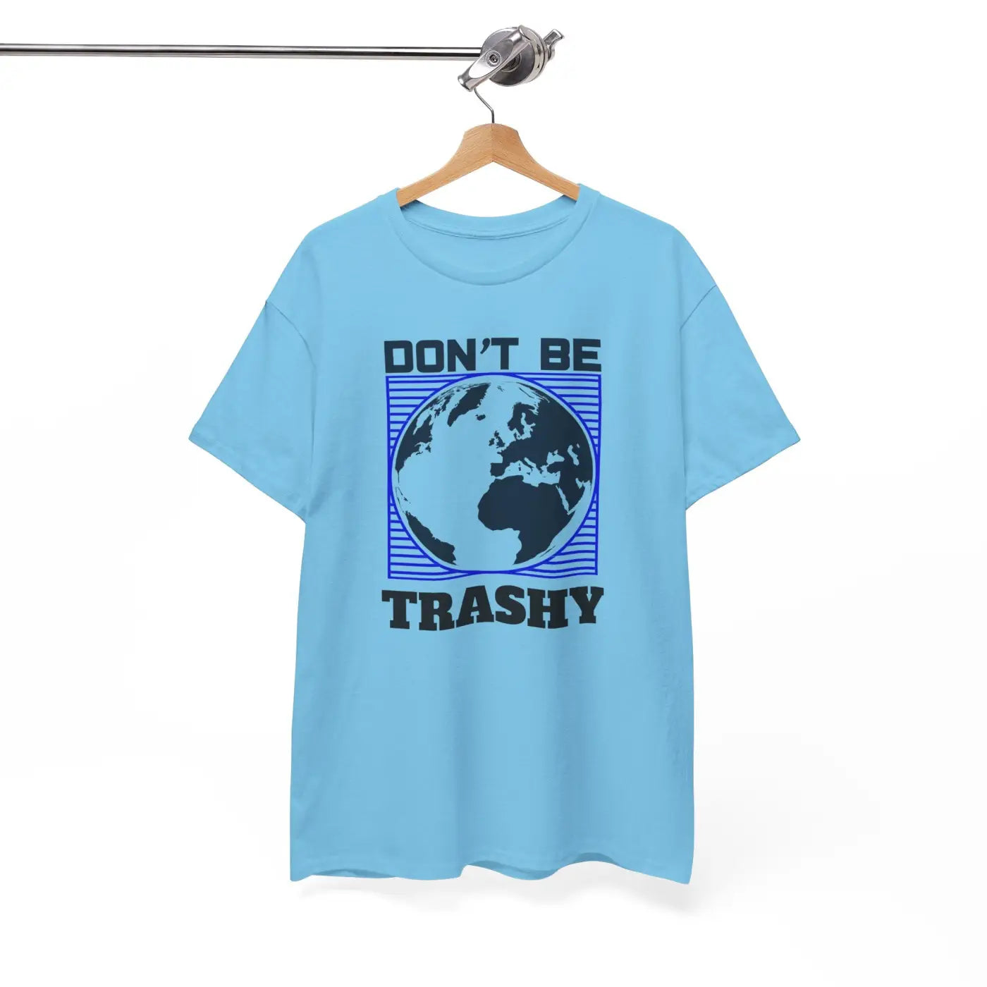 Earth Day Tee - Don't Be Trashy Unisex Cotton - DipaliZ